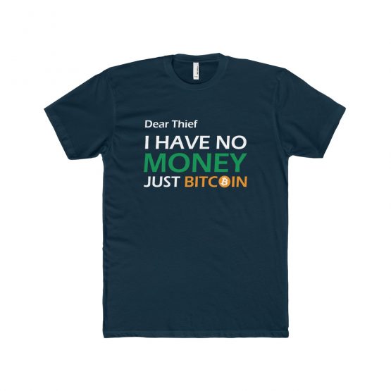 Dear Thief I have no Money Just Bitcoin dark Men’s T-Shirt