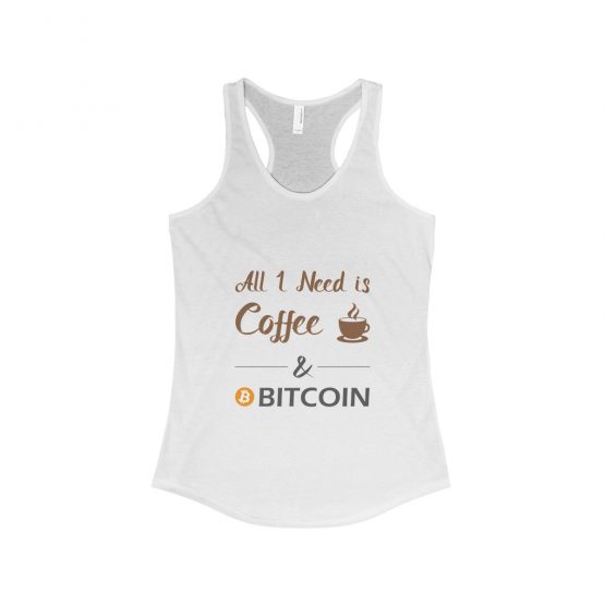 All I Need is Coffee and Bitcoin white Women's Tank Top