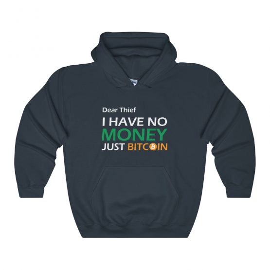 Dear Thief I have no Money Just Bitcoin dark Unisex Hooded Sweatshirt