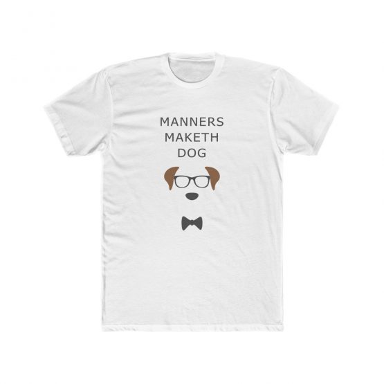Manners Maketh Dog Men’s T-Shirt