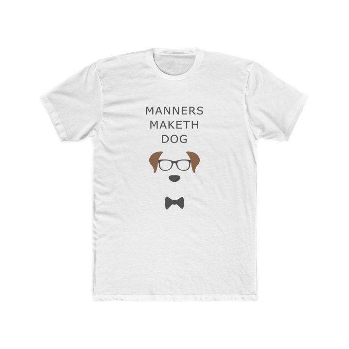 Manners Maketh Dog Men’s T-Shirt