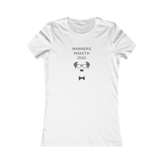Manners Maketh Dog Women's T-Shirt