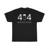 Error 404 Beer Not Found Unisex T-Shirt