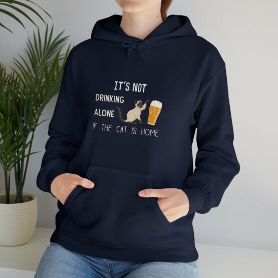 Hooded Sweatshirt It's not drinking alone if the cat is home