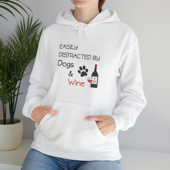 Hooded Sweatshirt Easily distracted by dogs and wine