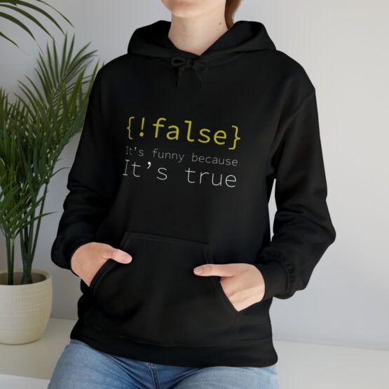 Hooded Sweatshirt {!False} It´s funny because it's true