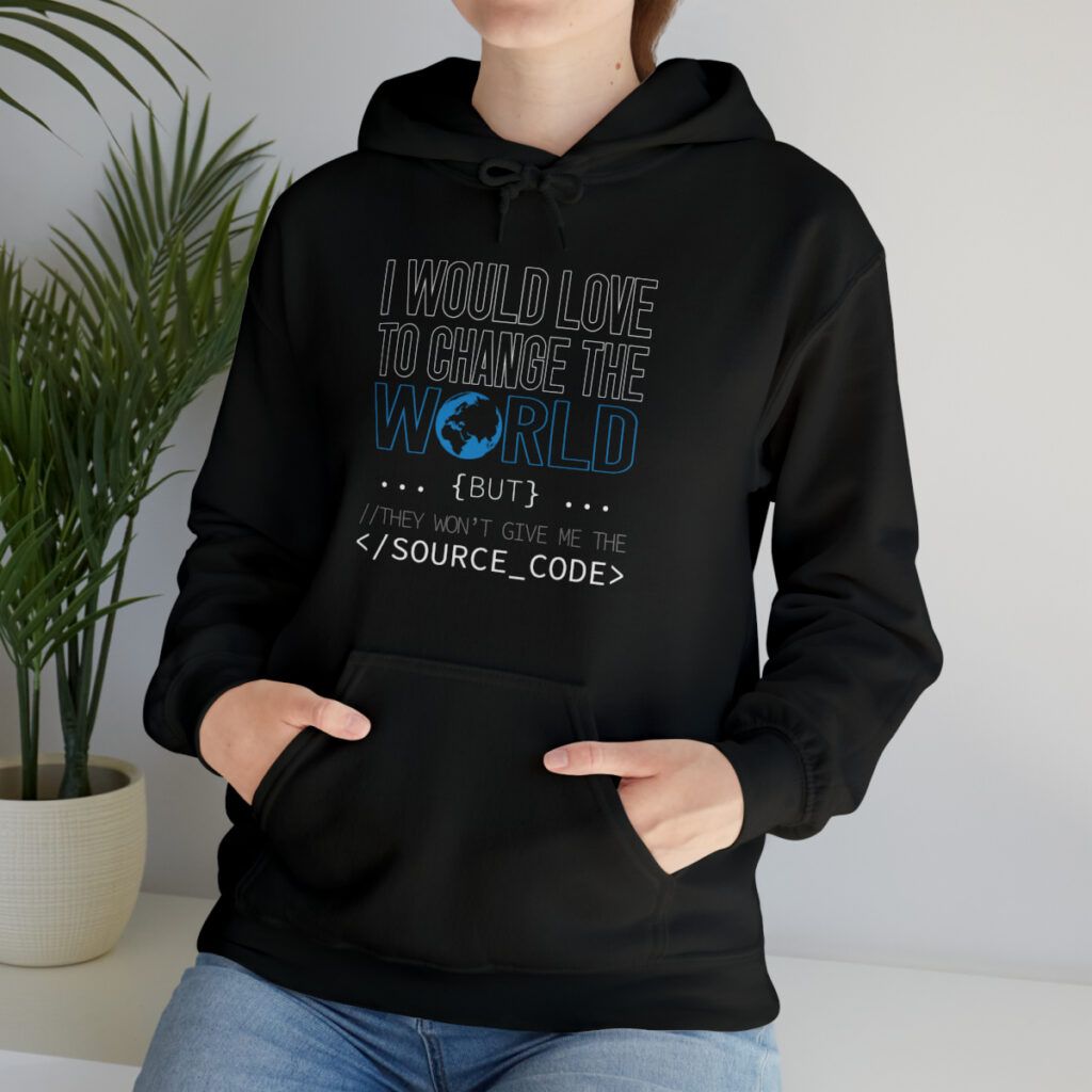 Hooded Sweatshirt I would love to change the world