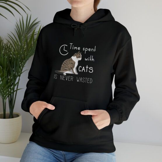 Hooded Sweatshirt Time spent with cats is never wasted