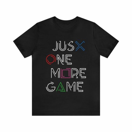 Unisex T-Shirt Just One More Game