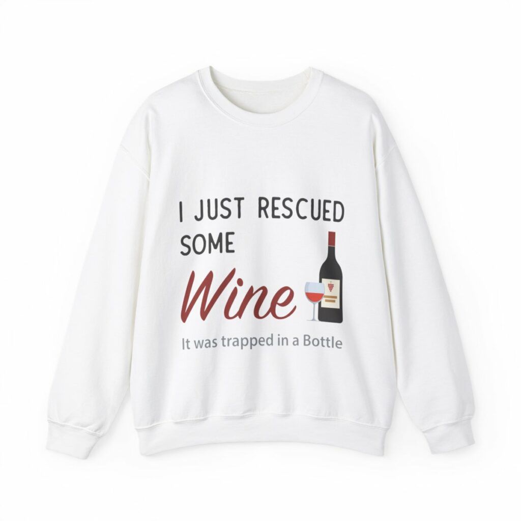 Unisex Crewneck Sweatshirt I just rescued some wine