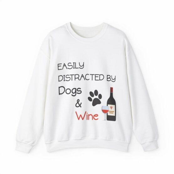Unisex Crewneck Sweatshirt Easily distracted by dogs and wine