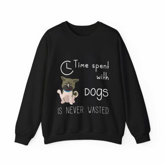 Unisex Crewneck Sweatshirt Time spent with dogs is never wasted