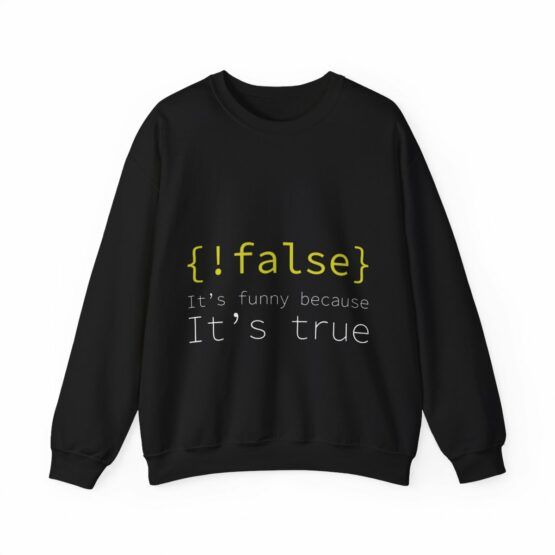 Unisex Crewneck Sweatshirt !False it's funny because it's true