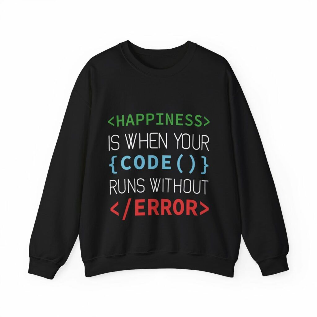 Unisex Crewneck Sweatshirt Happiness is when your code runs without error