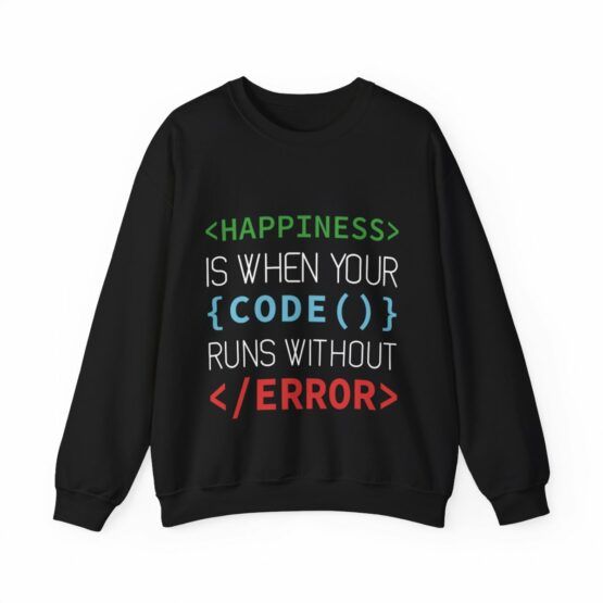 Unisex Crewneck Sweatshirt Happiness is when your code runs without error