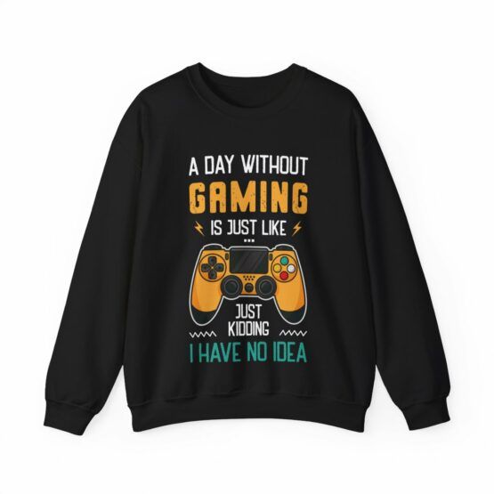Unisex Crewneck Sweatshirt A day without gaming is just like
