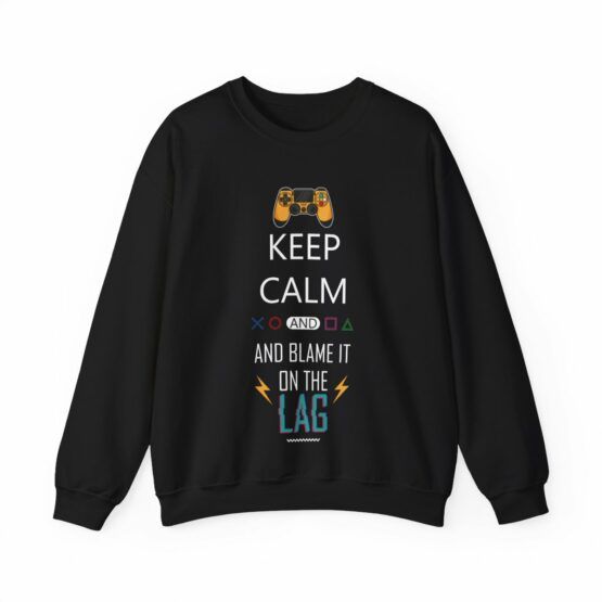 Unisex Crewneck Sweatshirt Keep Calm and blame it on the lag
